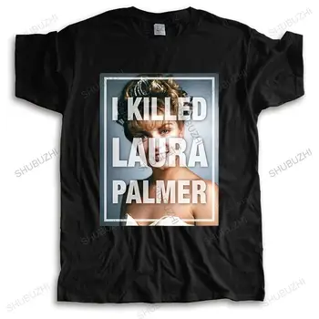 Homme t košile letní muži módní tričko Značky Oblečení, které jsem zabil Lauru Palmer ženy, unisex černé tričko ležérní cool trička