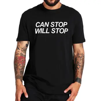 Nemůže Zastavit Se nezastaví T Tričko Vtipné Výroky Humor Krátký Rukáv 100% Bavlna Unisex s O-neck Základní Létě T-košile Pro Muže Ženy